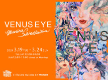 【東京個展】2024 3.19- 3.24『VENUS EYE』 MARINA SOLO EXHIBITION